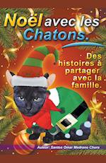 Noël avec les Chatons. Des histoires à partager avec la famille.