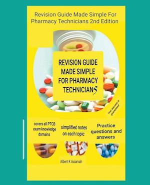 Revision Guide Made Simple  For Pharmacy Technicians 2nd Edition