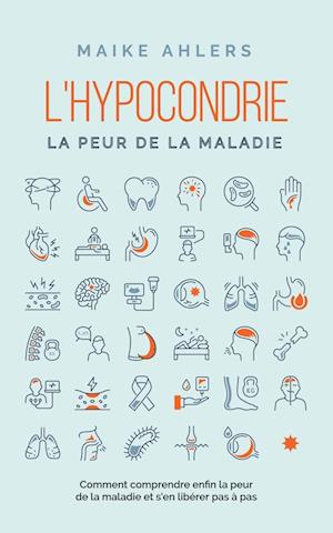 L'hypocondrie, la peur de la maladie