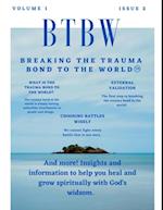 BTBW: Breaking the Trauma Bond To the World Magazine