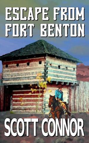 Escape from Fort Benton