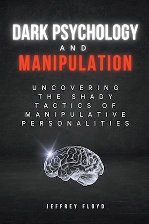 Dark Psychology and Manipulation