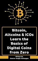 Bitcoin, Altcoins & ICOs Learn the Basics of Digital Coins from Zero 