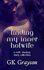 Finding My Inner Hotwife: A Wife Sharing Story Collection