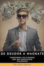 De Deudor a Magnate