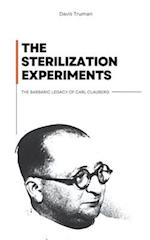 The Sterilization Experiments The Barbaric Legacy of Carl Clauberg 