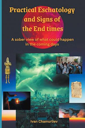 Practical Eschatology and Signs of the End times