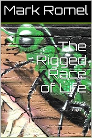 Rigged Race of Life