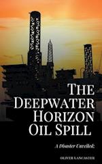 The Deepwater Horizon Oil Spill of 2010