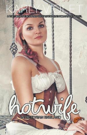 Hotwife In Victorian England - A Victorian England Wife Watching Romance Novel