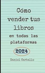 Cómo Vender Tus Libros en todas las Plataformas