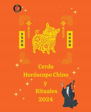 Cerdo Horóscopo Chino y Rituales 2024