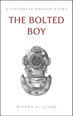 Bolted Boy (A Victorian Horror Story)