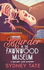 Murder in the Fawnwood Museum 