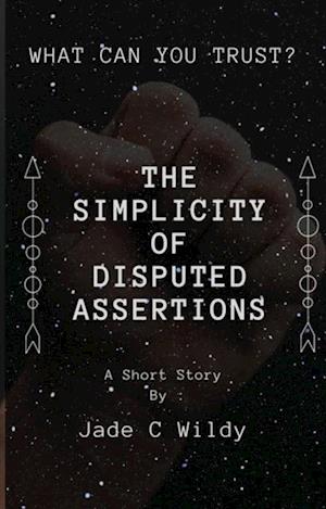 Simplicity of Disputed Assertions (Short Story)