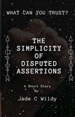 Simplicity of Disputed Assertions (Short Story)