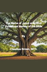 The Name of Jesus and Other Prominent names of the Bible