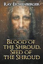 Blood of the Shroud, Seed of the Shroud