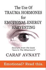 The Use of Trauma Hormones for Emotional Energy Harvesting 