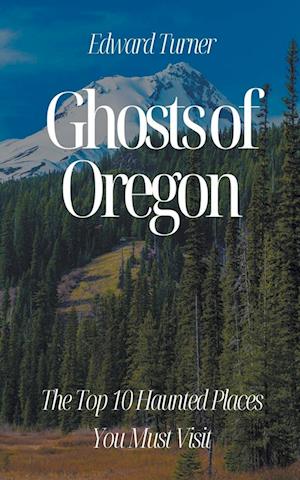 Ghosts of Oregon