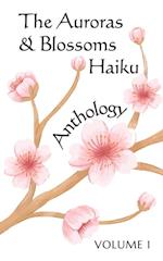 Auroras & Blossoms Haiku Anthology: Volume 1