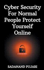 Cyber Security For Normal People Protect Yourself Online 