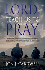 Lord, Teach Us to Pray