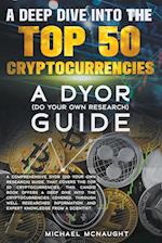 A Deep Dive Into The Top 50 Cryptocurrencies 