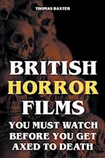 British Horror Films You Must Watch Before You Get Axed to Death 