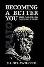Know Plato and How to Use His Wisdom
