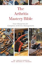 The Arthritis Mastery Bible