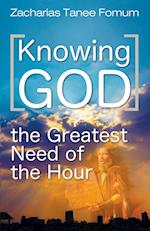 Knowing God (The Greatest Need of The Hour) 