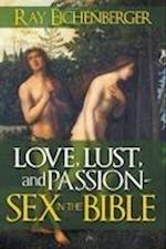 Love, Lust and Passion- Sex in the Bible 