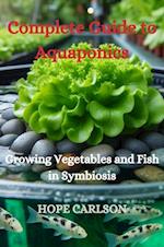 Complete Guide to Aquaponics Growing Vegetables and Fish in Symbiosis