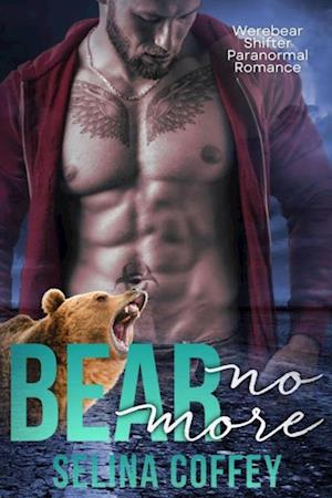 Bear No More: Werebear Shifter Paranormal Romance