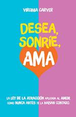 Desea, Sonríe, Ama