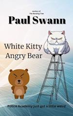 White Kitty, Angry Bear