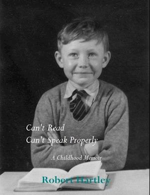 Can't Read Can't Speak Properly A Childhood Memoir