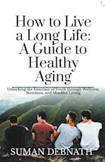 How to Live a Long Life