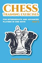 Chess Training Exercises for Intermediate and Advanced Players in one Move, Part 2 