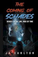 The Coming of Schades 