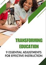 Transforming Education: 9 Essential Adjustments for Effective Instruction