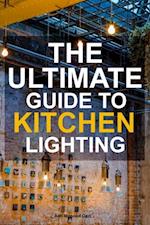 Ultimate Guide To Kitchen Lighting