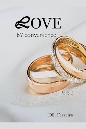 Love by convenience - part 2