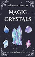 Beginners Guide To Magic Crystals 
