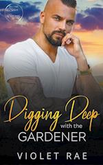 Digging Deep With The Gardener 