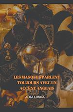 Les masques parlent toujours avec un accent anglais