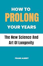 How To Prolong Your Years