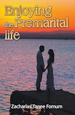 Enjoying the Premarital Life 