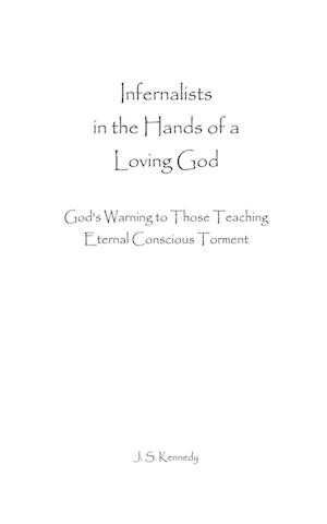 Infernalists in the Hands of a Loving God